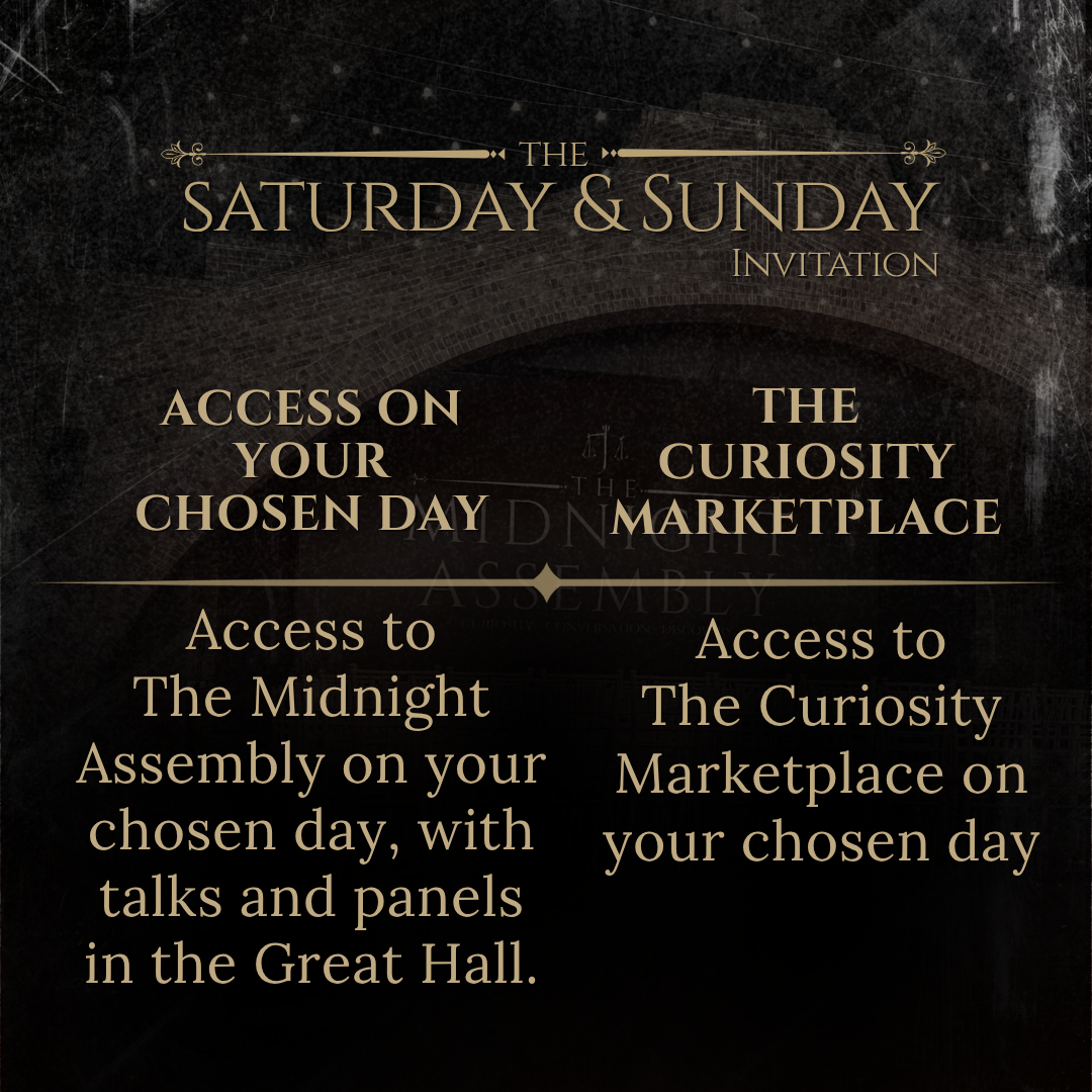A dark promotional graphic for 'The Saturday & Sunday Invitation' with gold text on a distressed black background. It describes access on a chosen day to 'The Midnight Assembly' in the Great Hall and 'The Curiosity Marketplace' in the central marketplace.